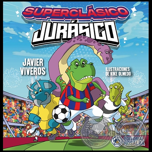 SUPERCLÁSICO JURÁSICO - Autor: JAVIER VIVEROS - Año 2023